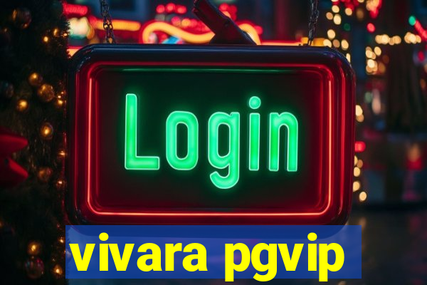 vivara pgvip